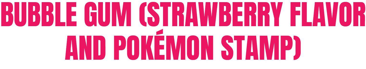 Bubble gum(strawberry flavor and pokemon stamp)